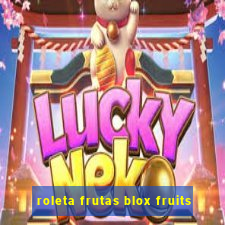 roleta frutas blox fruits